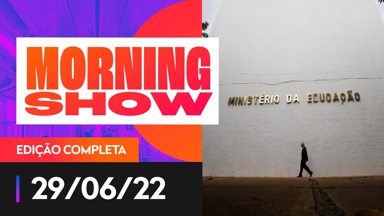 CPI DO MEC - MORNING SHOW - 29/06/22