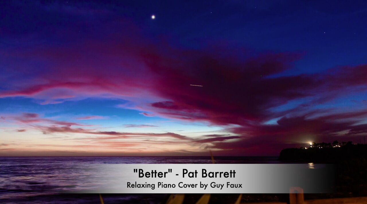 "Better" by Pat Barrett - Relaxing Piano Cover by Guy Faux.