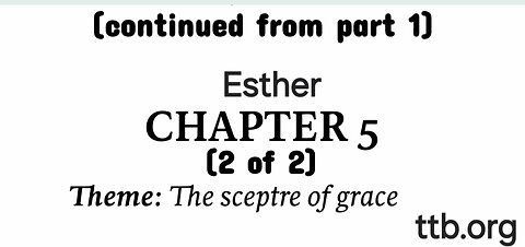 Esther Chapter 5 (Bible Study) (2 of 2)