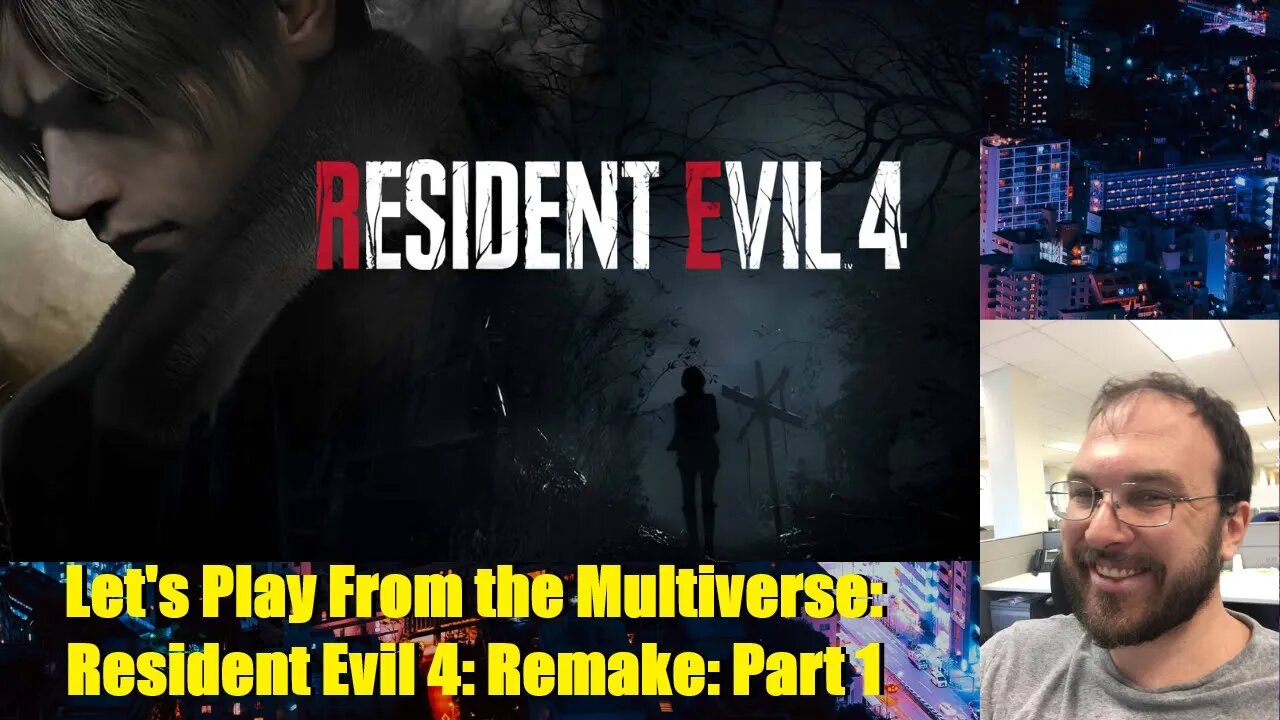 Let's Play From the Multiverse: Resident Evil 4: Remake: Part 1