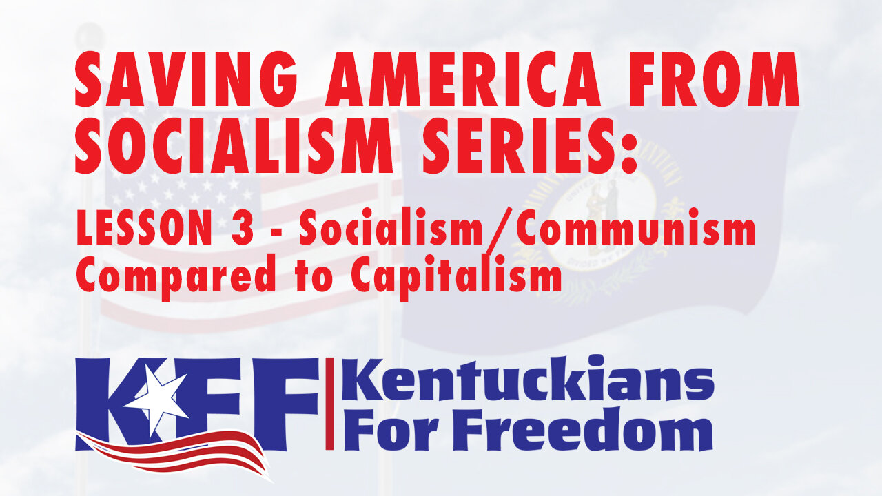 Lesson 3of4 -- Saving America from Socialism: Socialism/Communism Compared To Capitalism