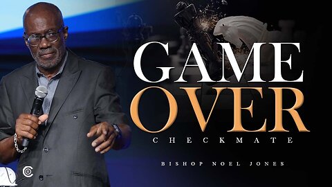 BISHOP NOEL JONES - GAME OVER.