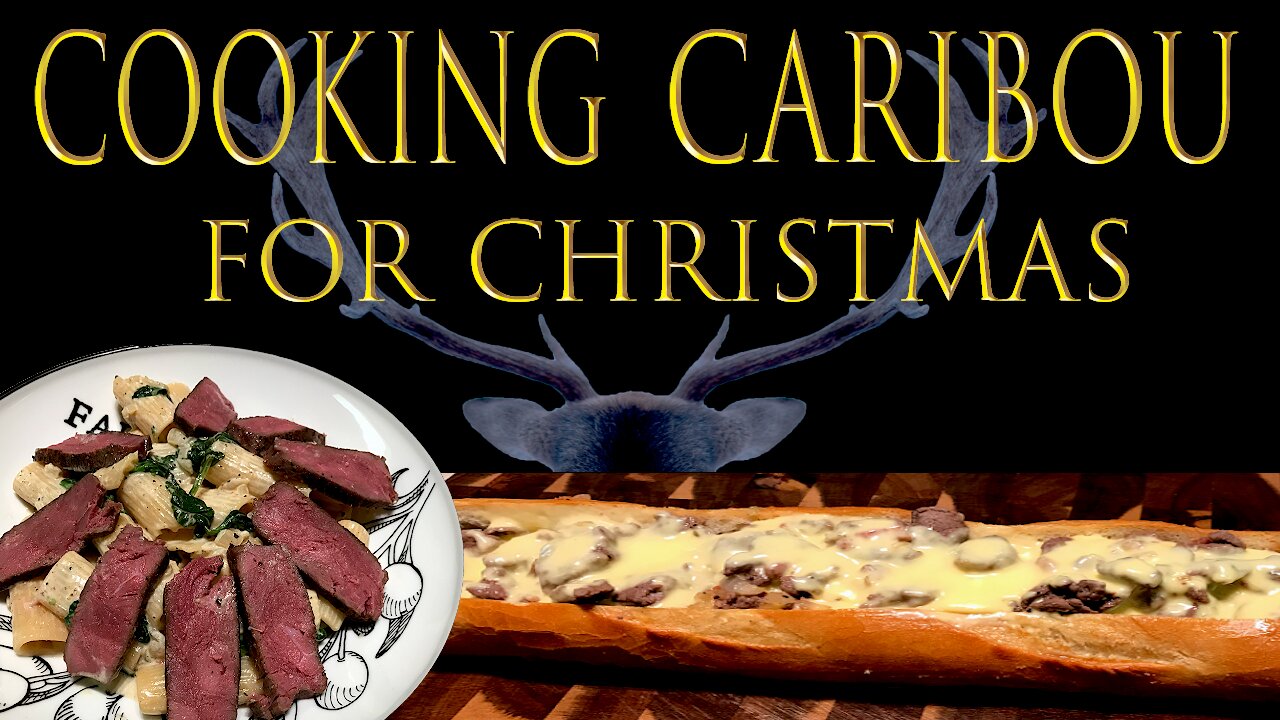 Cooking Caribou for Christmas