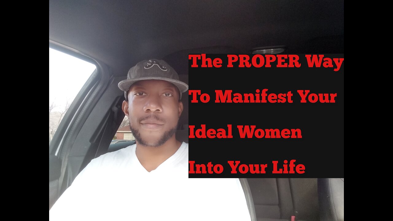 The PROPER Way To Manifest Your Ideal Women Into Your Life