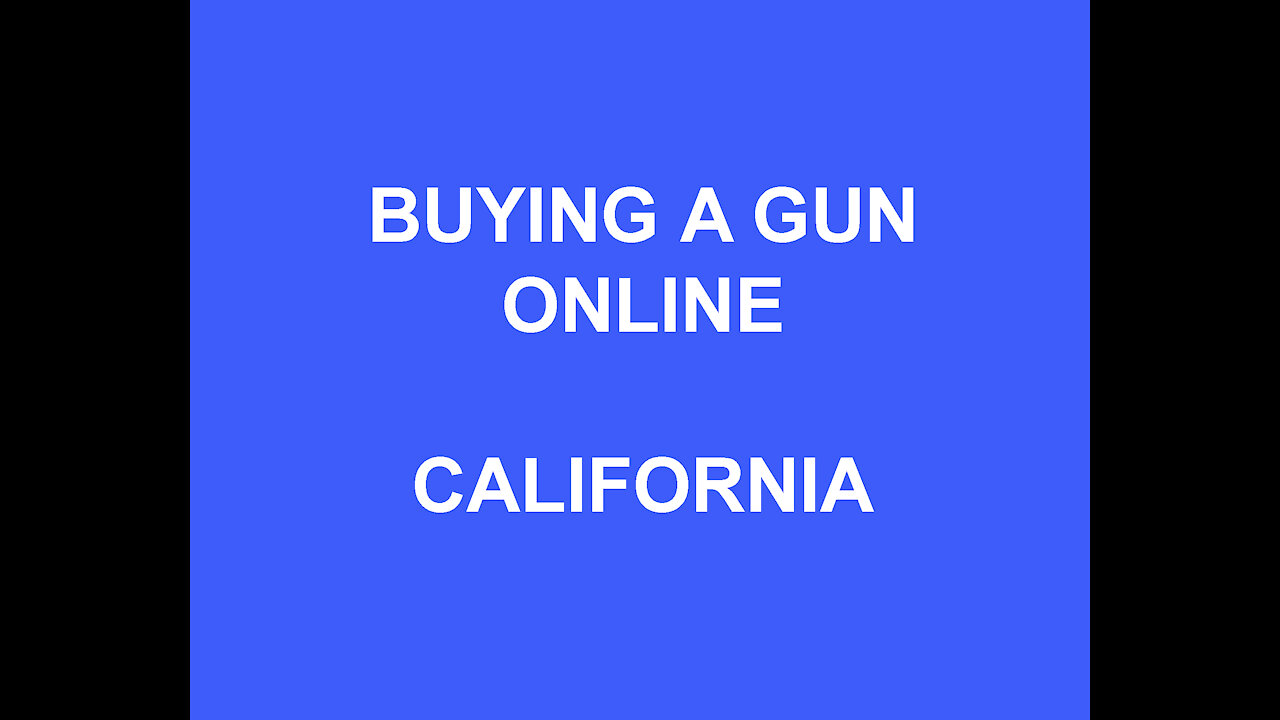 Buying a gun online - in California