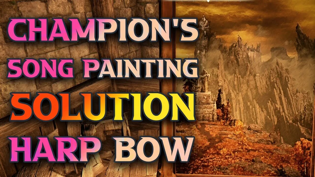 Champions Song Painting Solution Elden Ring - How To Get The Harp Bow In Elden Ring