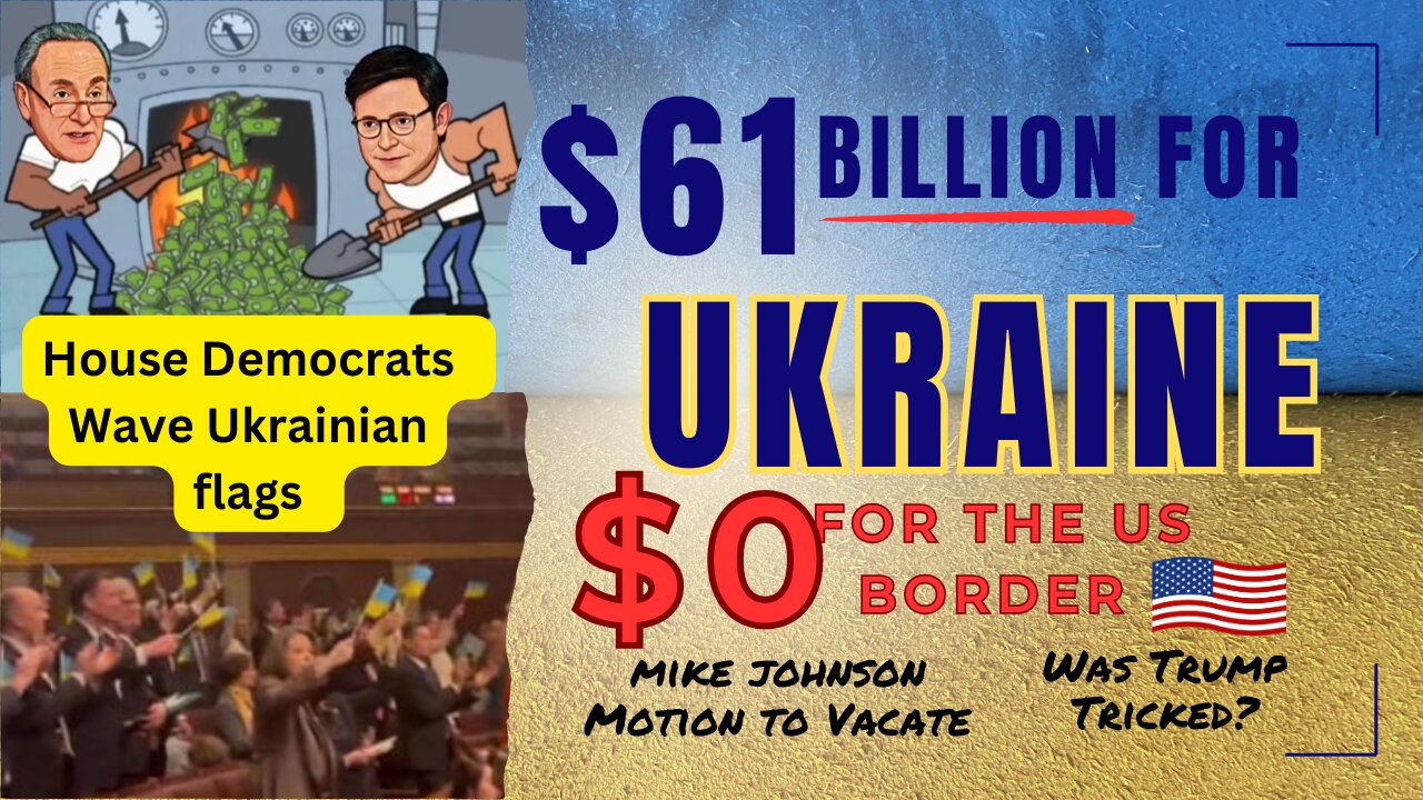 Ukraine gets $61 Billion Dollars more and $0 for US Border