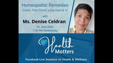 Health Matters Session 16 Homeopathic Remedies with Ms. Denise Celdran 6-1-22