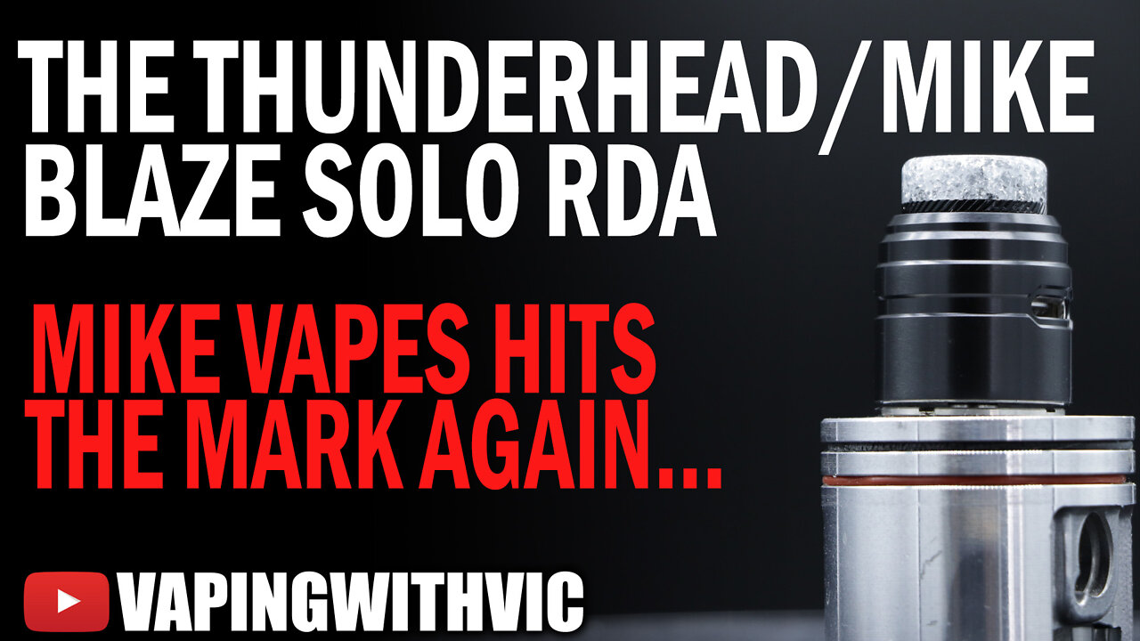 Thunderhead Creations and Mike Vapes Blaze Solo RDA - Mike hits the mark again