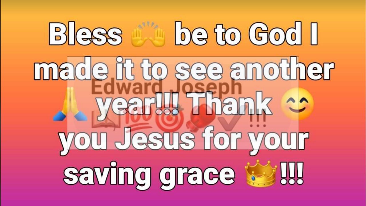 Thank you, Jesus!!! You allowed me to see another year!!!