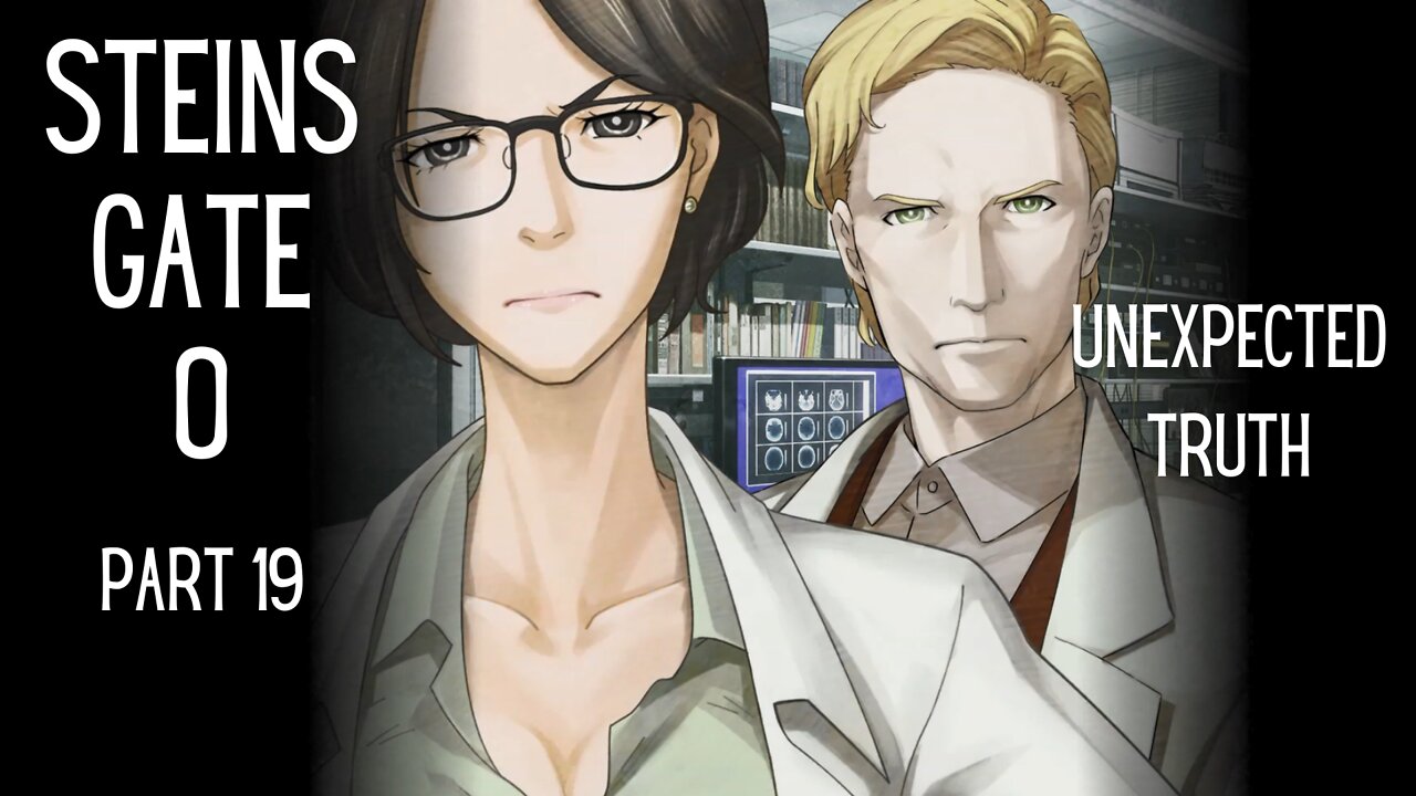 Steins Gate 0 Part 19 : Unexpected Truth