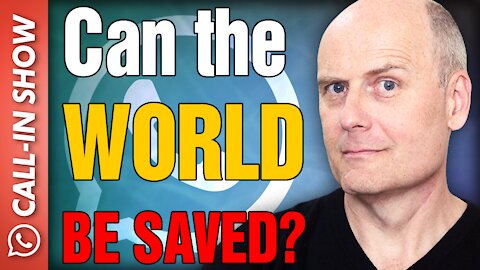 "Can the World be Saved?" Freedomain Call In