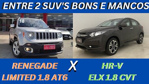 ENTRE 2 CARROS - JEEP RENEGADE LIMITED X HONDA HR-V ELX - SUV'S CONFORTAVÉIS QUE BEBEM UM POUCO