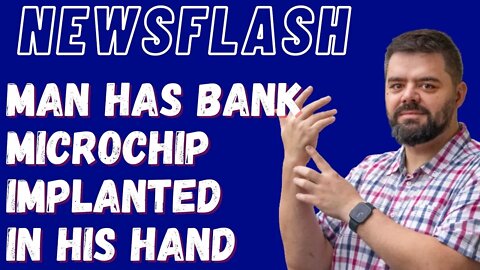 Man Has Bank Chip IMPLANTED IN HAND! Politician Calls for Chips in FOREHEAD Next!