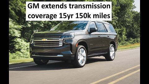 GM special 15 year transmission coverage due to mistake