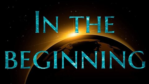 In The Beginning - Part 3