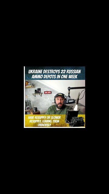 22 Russian Ammo Depots Destroyed By Ukraine In One Week - War In Ukraine Sorry Not Sorry