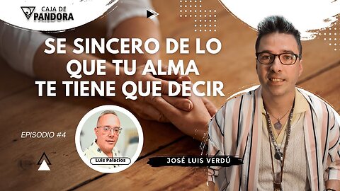 SE Sincero de lo que Tu Alma te tiene que Decir con José Luis Verdú.