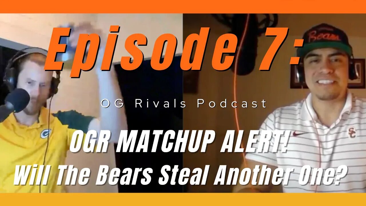 OGR Episode 7: OGR MATCHUP! Will The Bears Steal Another One?