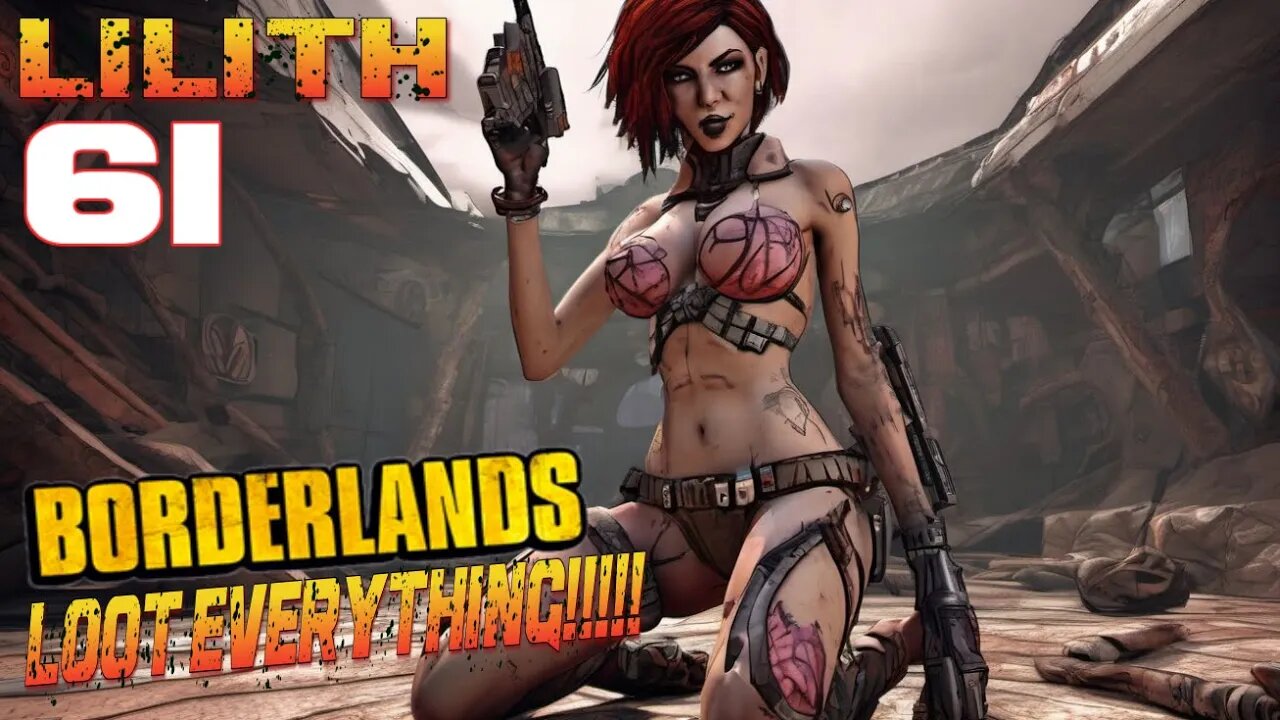 LOOT EVERYTHING Borderlands Lilith Part 61