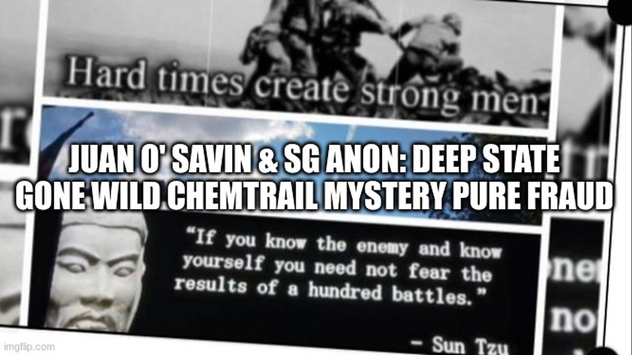 Juan O Savin & SG Anon: Deep State Gone Wild Chemtrail Mystery Pure Fraud