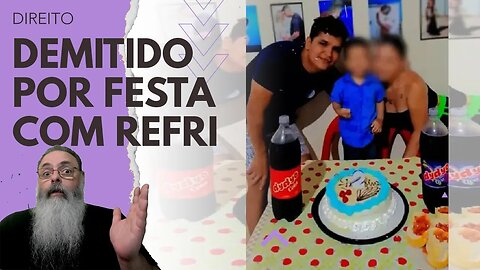 EMPREGADO de FÁBRICA de REFRIGERANTE DEMITIDO porque FEZ FESTA do FILHO com REFRI do CONCORRENTE