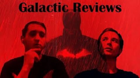 Galactic Reviews: The Batman (NO SPOILERS)