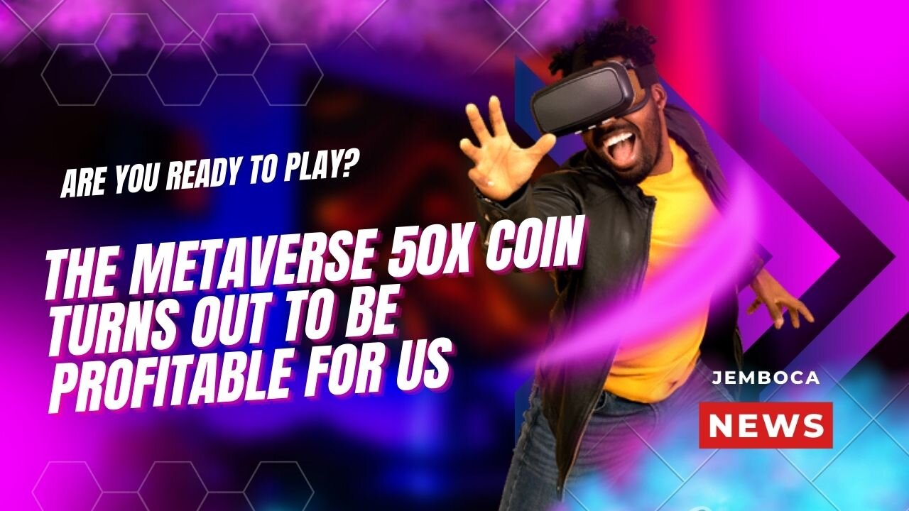 The METAVERSE 50X coin turns out to be profitable for us