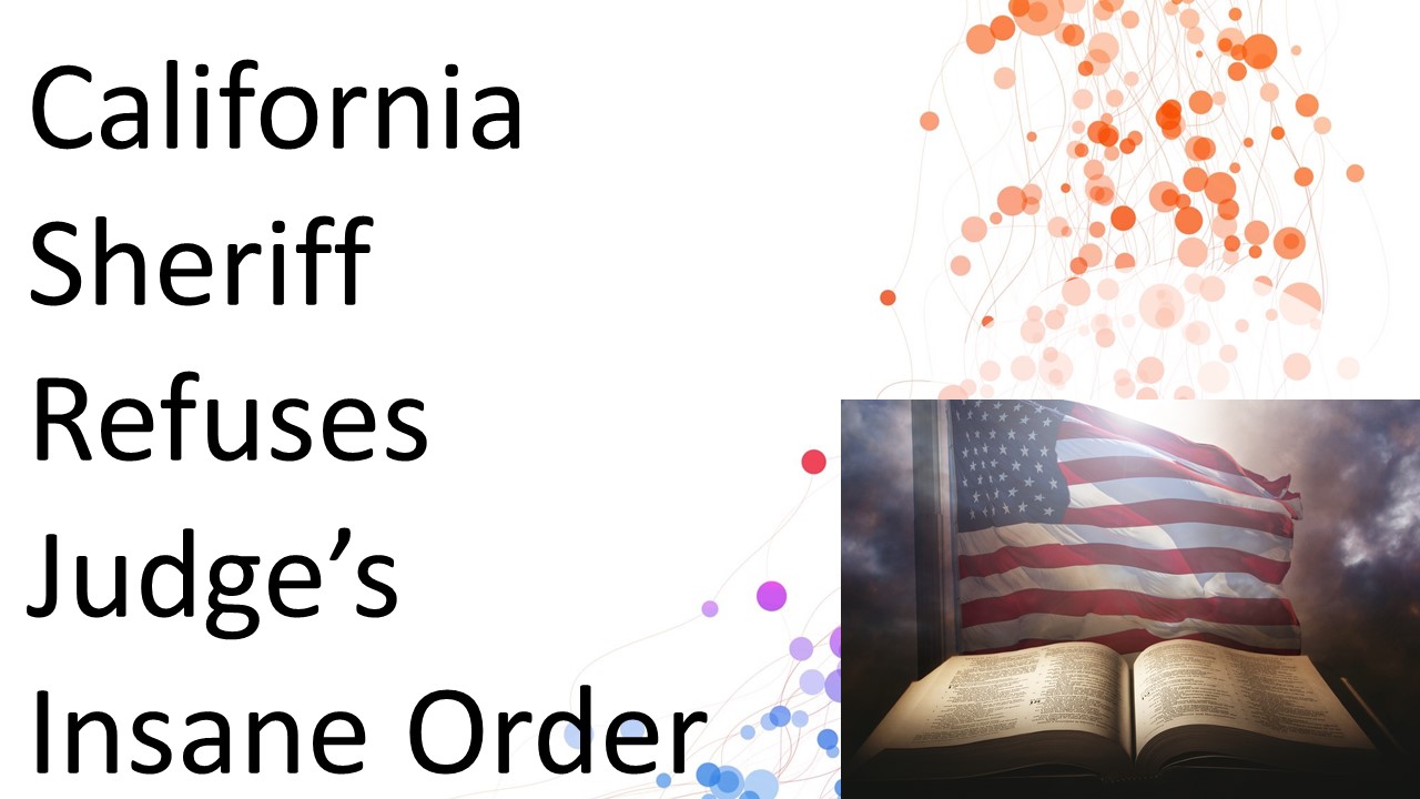 California Sheriff Refuses Judge's Insane Order