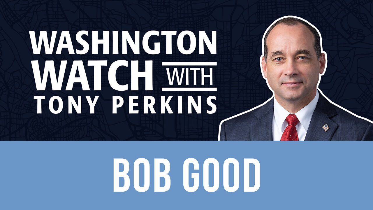 Bob Good Shares Why the GOP Must Fight Codifying the Redefinition of Marriage into Federal Law