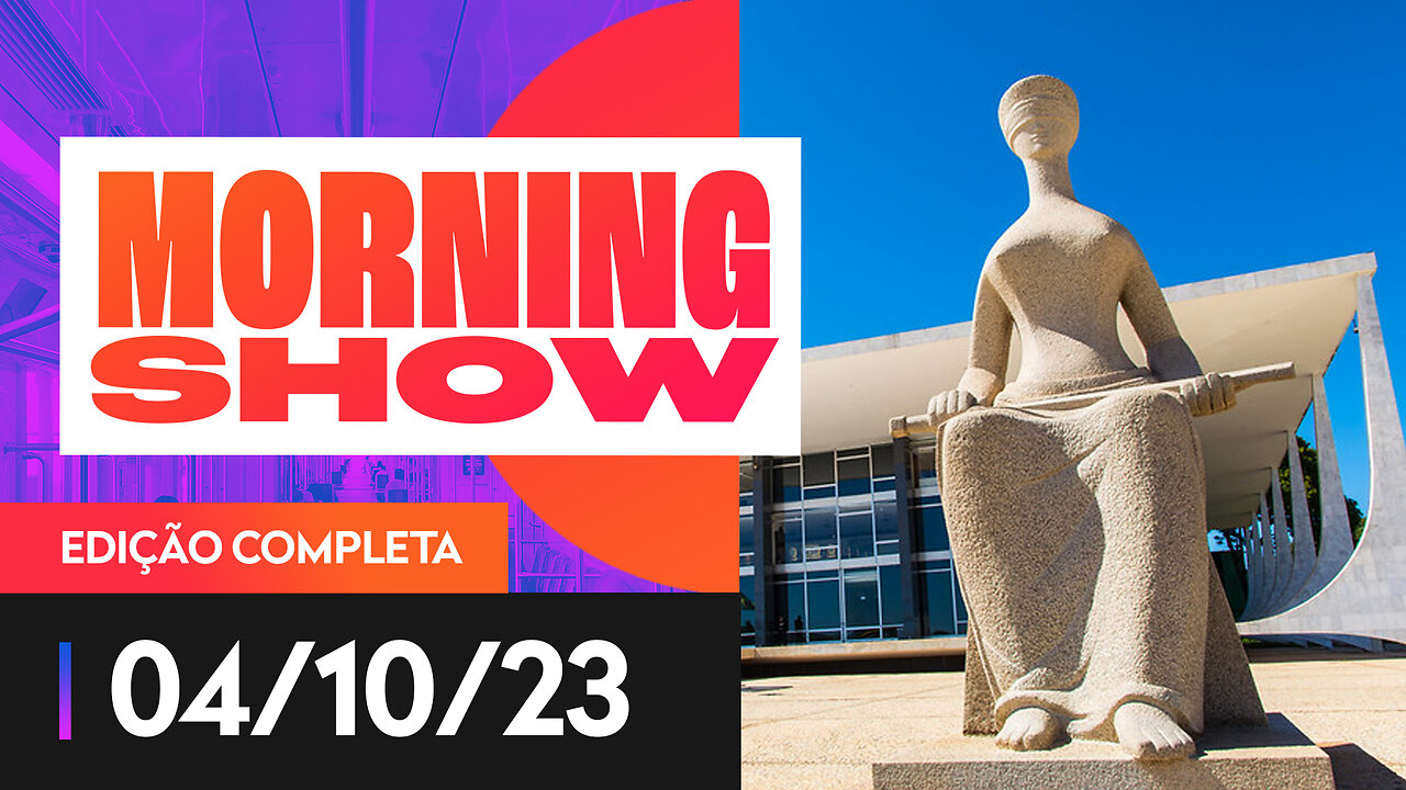 MANDATO PARA MINISTROS DO STF - MORNING SHOW - 04/10/2023