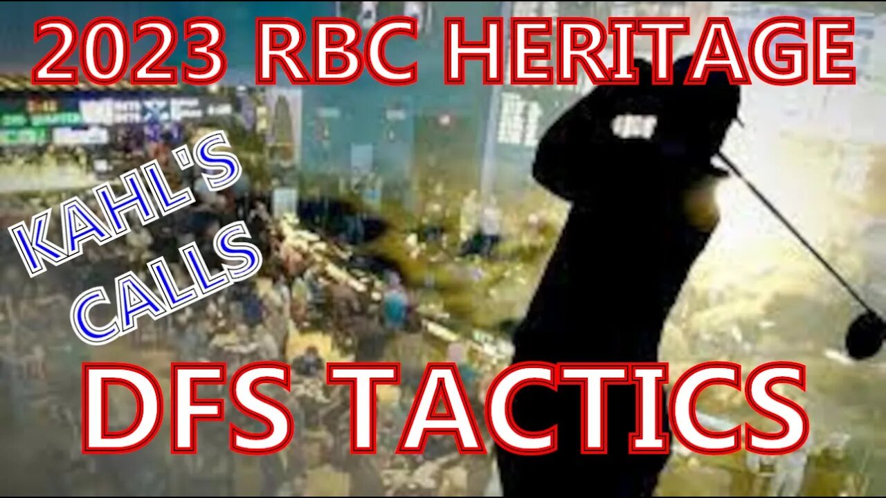 2023 RBC Heritage DFS Tactics