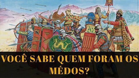 VOCÊ SABE O QUE FOI O IMPÉRIO MÉDO?