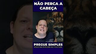 #SHORTS - [Mensagem] Não perca a cabeça