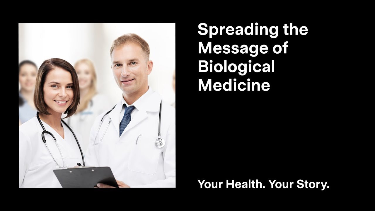 Spreading the Message of Biological Medicine