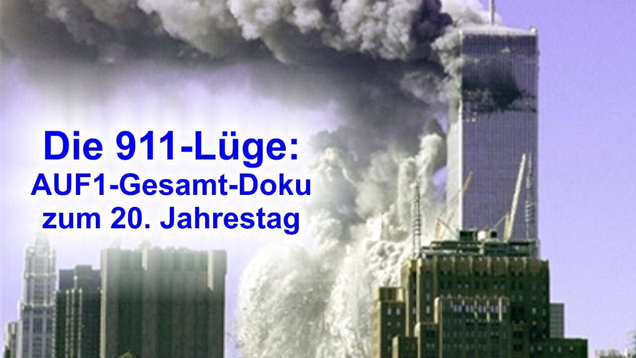 04 Die 911-Lüge wird 20 – Hier die Gesamt-AUF1-Doku