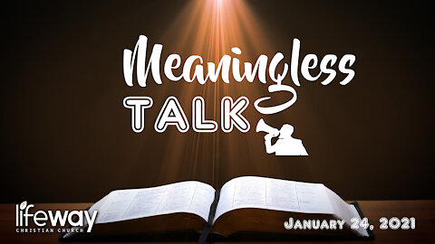 Meaningless Talk - January 24, 2021