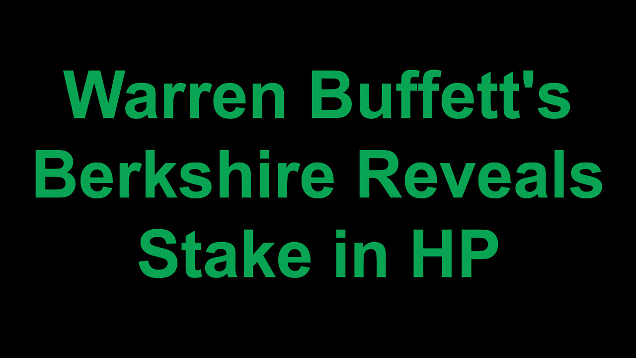 Warren Buffett's Berkshire Reveals Stake in HP