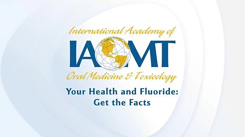 IAOMT: Fluoride Toxicity and Human Health: Dental Advice