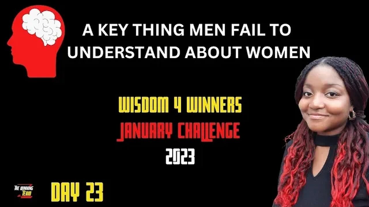 Things men fail to understand about women that become traps - Day 23 Wisdom Challenge