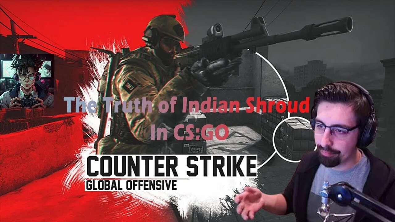 The Truth of Indian Shroud GamePlay in CSGO