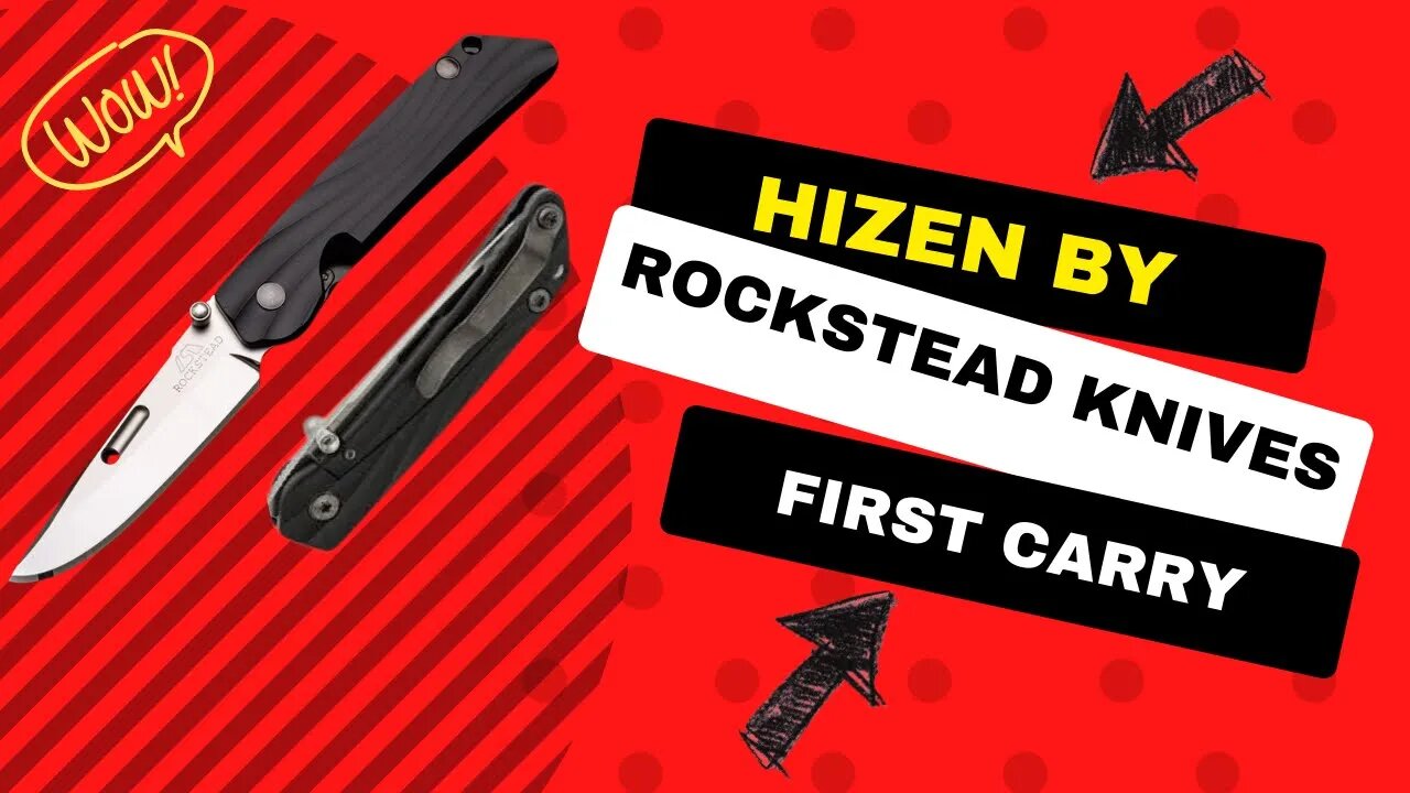 ROCKSTEAD HIZEN | FIRST DAY CARRY