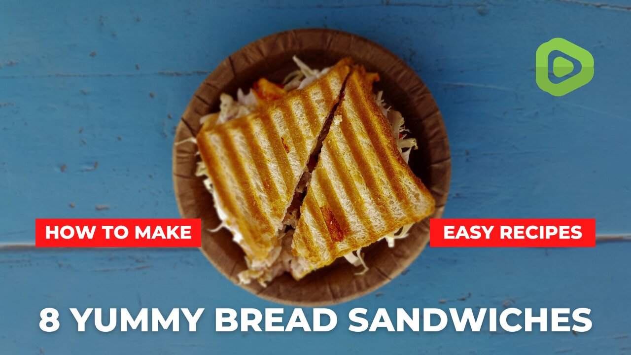 8 Easy Bread Sandwich Mouthwatering Recipes