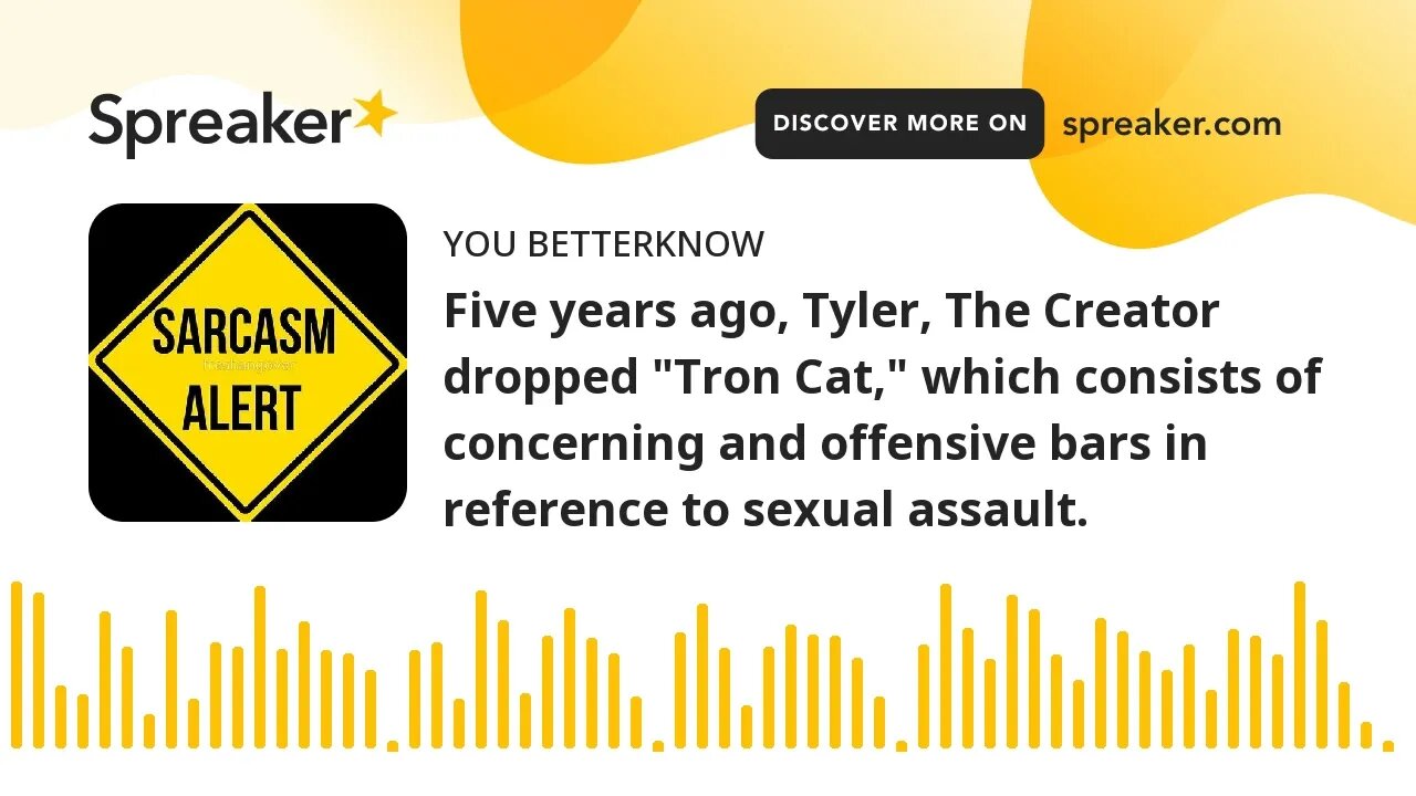 Five years ago, Tyler, The Creator dropped "Tron Cat," which consists of concerning and offensive ba