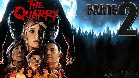 The Quarry - PARTE 2 [PLAYSTATION 5]