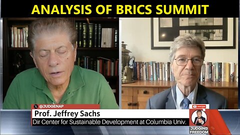 JUDGING FREEDOM W/ PROF JEFFREY SACHS. ANALYSIS OF BRICS SUMMIT, Middle East & MORE