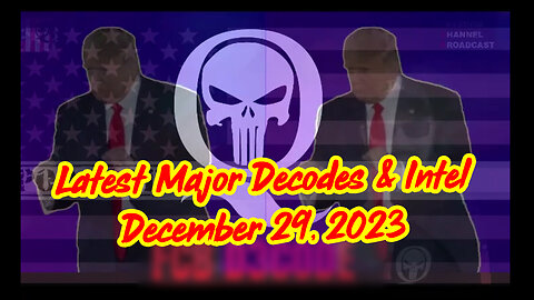 Q Drop ~ Latest Major Decodes & Intel Dec 29 > Scare Event