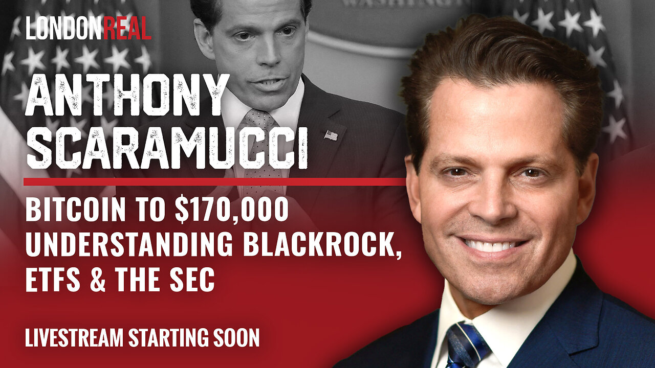 Anthony Scaramucci - Bitcoin To $170,000: Understanding BlackRock, ETFs & The SEC (edited)