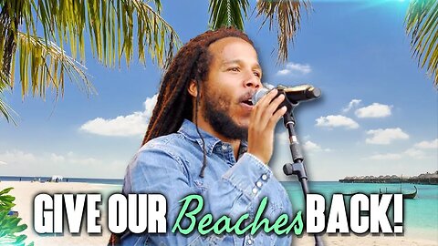 Ziggy Tells Jamaicans To Fight Back Against Being Denied Access To Beaches Due To Colonization