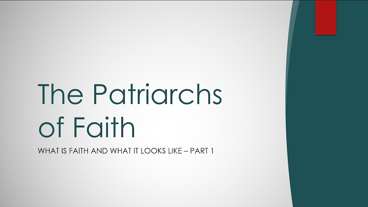 Hebrews Chapter 11 (part 1) - The Partriarchs pf Faith